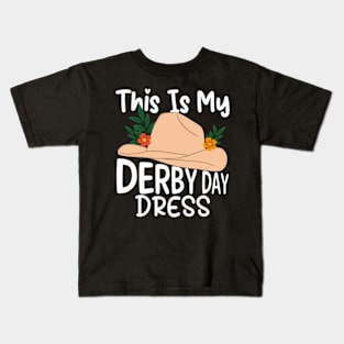 This is my Derby Day Dress, Funny Kentucky horse racing women derby girl hatt Kids T-Shirt